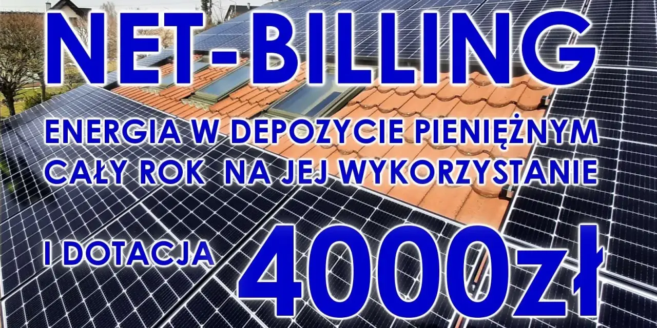 Panele fotowoltaiczne na dachu. Napis NET-BILLING, informacja o energii w depozycie pieniężnym i dotacji 4000 zł.