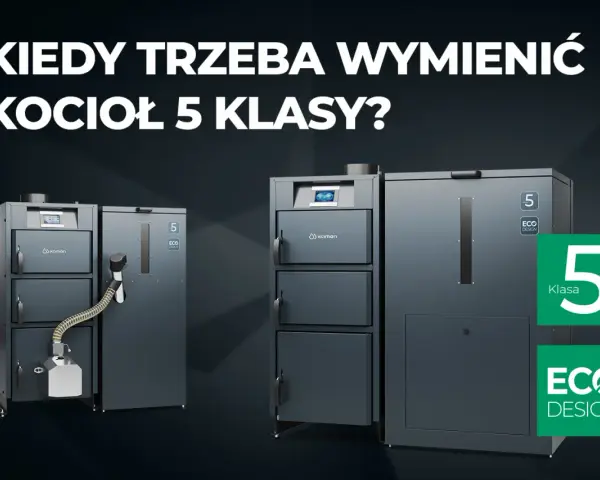 Nowoczesne kotły 5 klasy na drewno i węgiel. Dowiedz się, kiedy warto je wymienić, by oszczędzać i dbać o środowisko.