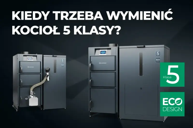 Nowoczesne kotły 5 klasy na drewno i węgiel. Dowiedz się, kiedy warto je wymienić, by oszczędzać i dbać o środowisko.